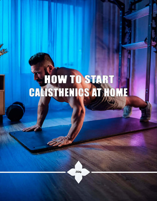 HOW TO START CALISTHENICS AT HOME