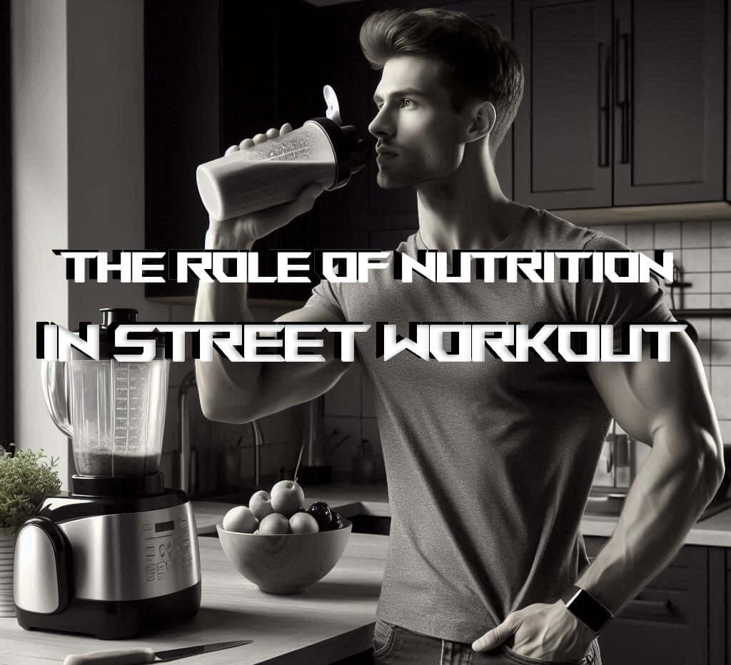 the-role-of-nutrition-in-street-workout