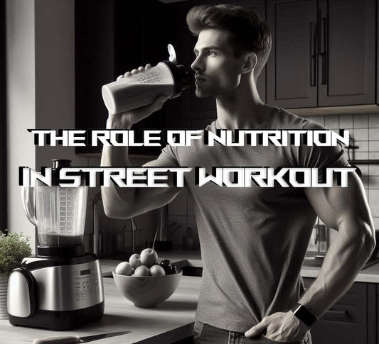 the-role-of-nutrition-in-street-workout